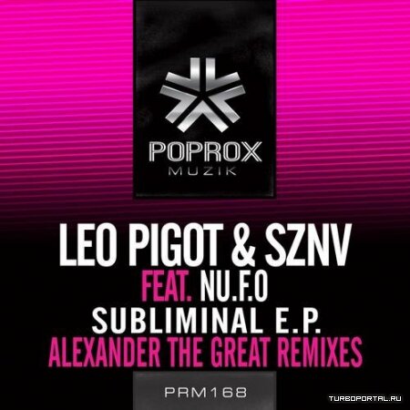 Leo Pigot - Subliminal [ft. SZNV & NU.F.O] (Alexander The Great Rmx)