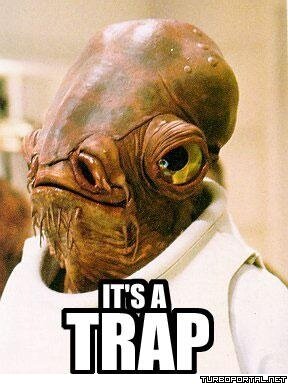 It's a trap! - This is trap! - Это ловушка!