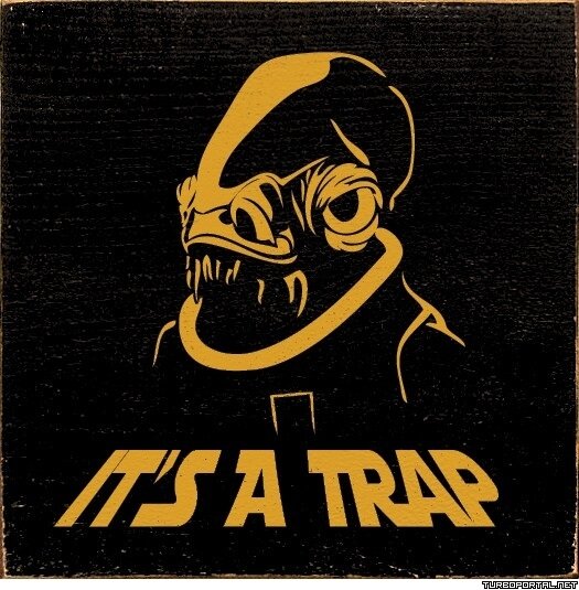 It's a trap! - This is trap! - Это ловушка!